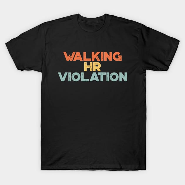 Walking HR Violation Sunset Funny T-Shirt by truffela